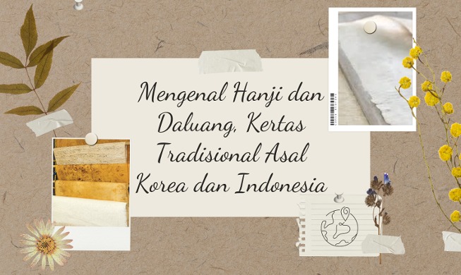 Mengenal Hanji dan Daluang, Kertas Tradisional Asal Korea dan Indonesia
