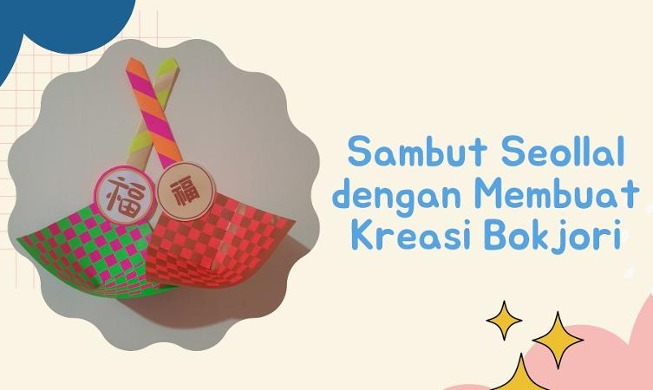 Sambut Seollal dengan Membuat Kreasi Bokjori