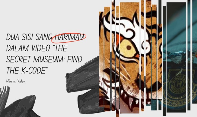 Dua Sisi Sang Harimau, Ulasan Video The Secret Museum: Find The Hidden K-Code