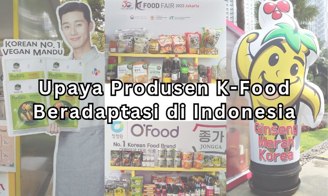 Upaya Adaptasi Produsen K-Food di Indonesia