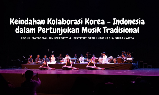 Keindahan Kolaborasi Korea dan Indonesia dalam Pertunjukan Seni Musik Tradisional