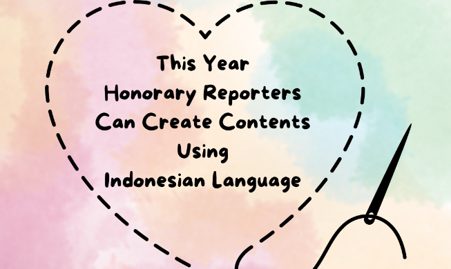 Daebak! Tahun Ini Honorary Reporters Bisa Membuat Konten Berbahasa Indonesia