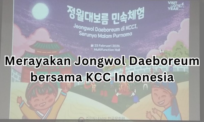 Merayakan Jeongwol Daeboreum bersama KCC Indonesia