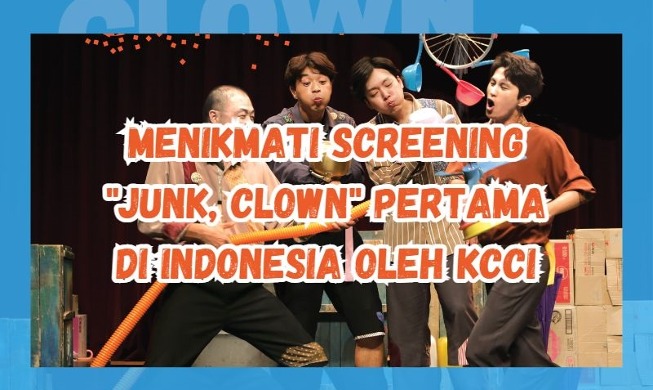Menikmati Tayangan Pertunjukan Teater Komedi Nonverbal Junk, Clown di KCCI