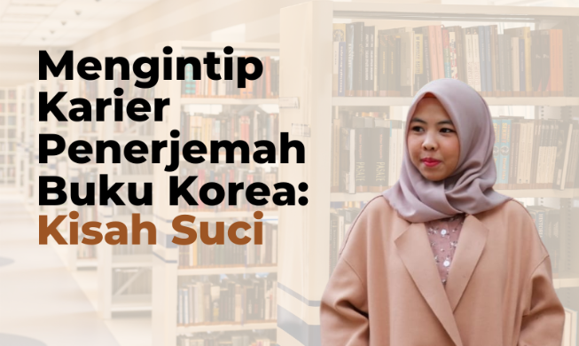 Mengintip Karier Penerjemah Buku Korea: Kisah Suci