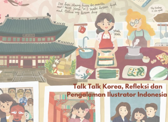 [Mission] Tri Iva Fitriani: Refleksi dan Pengalaman Ilustrator Pemenang Talk Talk Kor...