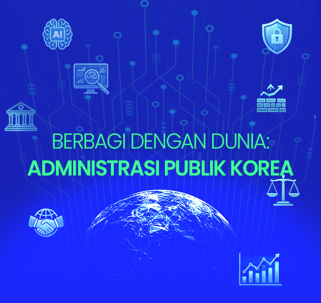 Berbagi dengan Dunia: Administrasi Publik Korea